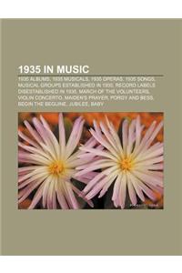 1935 in Music: 1935 Albums, 1935 Musicals, 1935 Operas, 1935 Songs, Musical Groups Established in 1935, Record Labels Disestablished