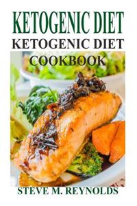 Ketogenic Diet: The Ketogenic Diet to Lose Weight Now: Ketogenic Diet for Beginners-Weight Loss Guaranteed! (Ketogenic Diet, Ketogenic