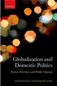 Globalization and Domestic Politics: Parties, Elections, and Public Opinion