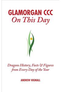 Glamorgan CCC On This Day