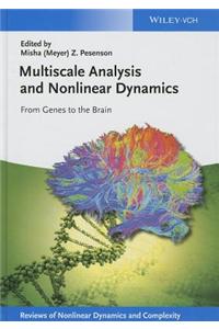 Multiscale Analysis and Nonlinear Dynamics: From Genes to the Brain