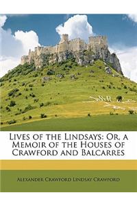Lives of the Lindsays: Or, a Memoir of the Houses of Crawford and Balcarres