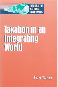 Taxation in an Integrating World