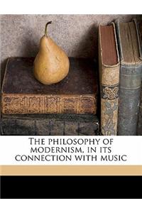 The Philosophy of Modernism, in Its Connection with Music