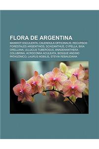 Flora de Argentina: Manihot Esculenta, Calendula Officinalis, Recursos Forestales Argentinos, Schizanthus, Cypella, Bixa Orellana
