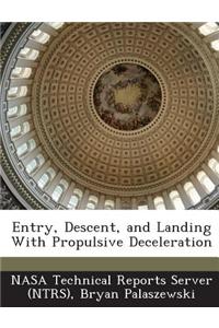 Entry, Descent, and Landing with Propulsive Deceleration