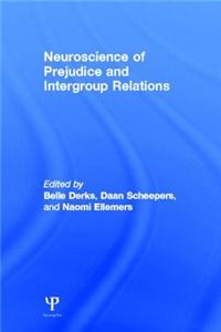 Neuroscience of Prejudice and Intergroup Relations