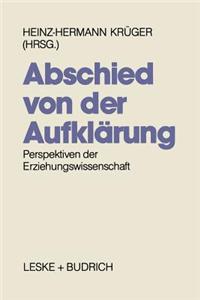 Abschied Von Der Aufklarung?: Perspektiven Der Erziehungswissenschaft