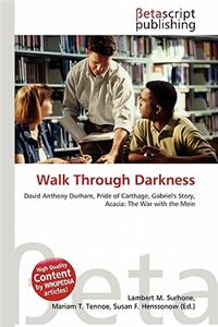 Walk Through Darkness