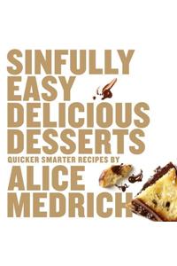 Sinfully Easy Delicious Desserts