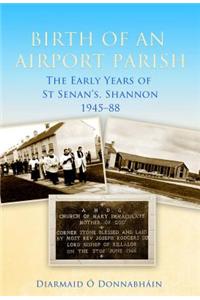 Birth of an Airport Parish: The Early Years of St Senan's Shannon 1945-88