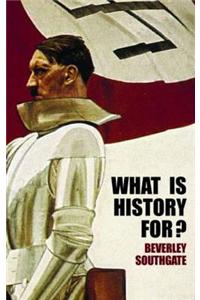 What is History For?