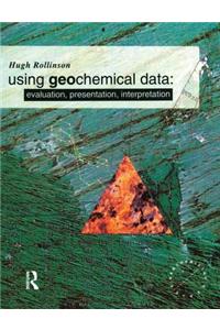 Using Geochemical Data: Evaluation, Presentation, Interpretation