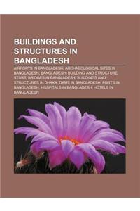 Buildings and Structures in Bangladesh: Airports in Bangladesh, Archaeological Sites in Bangladesh, Bangladeshi Building and Structure Stubs