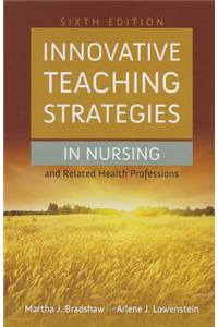 Innovative Teaching Strategies in Nursing and Related Health Professions