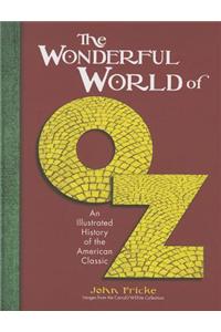 The Wonderful World of Oz: An Illustrated History of the American Classic