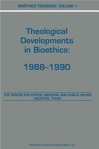 Bioethics Yearbook: Theological Developments in Bioethics: 1988 1990