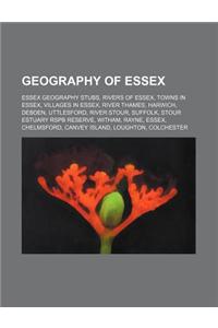 Geography of Essex: Essex Geography Stubs, Rivers of Essex, Towns in Essex, Villages in Essex, River Thames, Harwich, Debden, Uttlesford