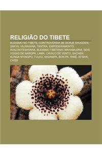 Religiao Do Tibete: Budismo No Tibete, Controversia de Dorje Shugden, Sakya, Vajrayana, Tantra, Empoderamento, Avalokiteshvara