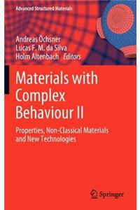 Materials with Complex Behaviour II: Properties, Non-Classical Materials and New Technologies