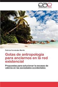 Gotas de Antropologia Para Anclarnos En La Red Existencial