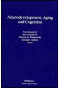Neurodevelopment, Aging and Cognition