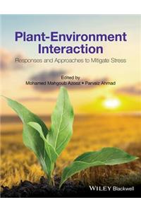 Plant-Environment Interaction: Responses and Approaches to Mitigate Stress