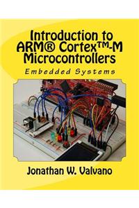 Embedded Systems: Introduction to Arm(r) Cortex(tm)-M Microcontrollers