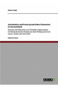 Verstandnis Und Praxis Polizeilicher Pravention in Deutschland
