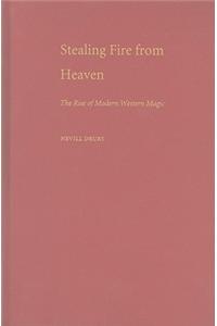 Stealing Fire from Heaven: The Rise of Modern Western Magic