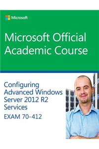 70-412 Configuring Advanced Windows Server 2012 Services R2