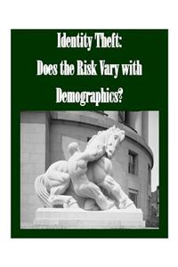 Identity Theft: Does the Risk Vary with Demographics?