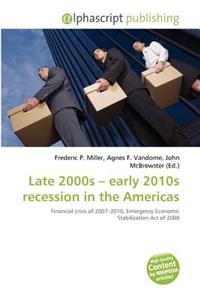 Late 2000s - Early 2010s Recession in the Americas