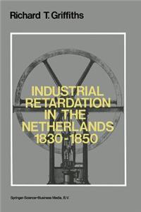 Industrial Retardation in the Netherlands 1830 1850