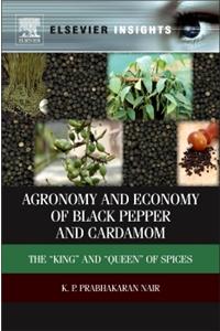 Agronomy and Economy of Black Pepper and Cardamom