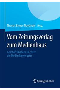 Vom Zeitungsverlag Zum Medienhaus