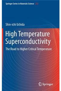 High Temperature Superconductivity: The Road to Higher Critical Temperature