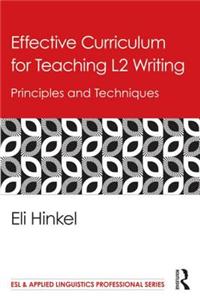 Effective Curriculum for Teaching L2 Writing: Principles and Techniques