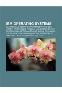 IBM Operating Systems: IBM Mainframe Computer Operating Systems, OS/2, History of Microsoft Windows, MVS