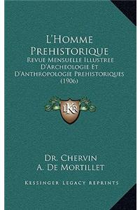 L'Homme Prehistorique: Revue Mensuelle Illustree D'Archeologie Et D'Anthropologie Prehistoriques (1906)