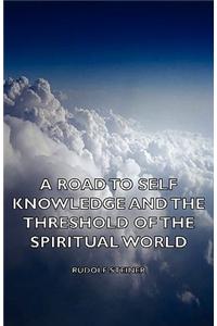 A Road to Self Knowledge and the Threshold of the Spiritual World