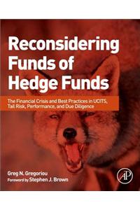 Reconsidering Funds of Hedge Funds: The Financial Crisis and Best Practices in Ucits, Tail Risk, Performance, and Due Diligence