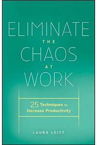Eliminate the Chaos at Work