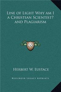Line of Light Why Am I a Christian Scientist? and Plagiarism