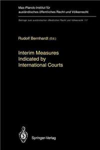 Interim Measures Indicated by International Courts