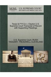 Texas & P R Co V. Clayton U.S. Supreme Court Transcript of Record with Supporting Pleadings
