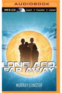 Long Ago, Far Away