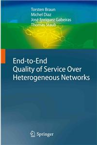 End-to-End Quality of Service Over Heterogeneous Networks