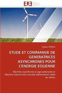 Etude Et Commande de Generatrices Asynchrones Pour L'Energie Eolienne