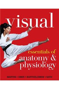 Visual Essentials of Anatomy & Physiology Plus Masteringa&p with Etext -- Access Card Package